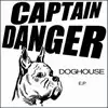 Captain Danger - Doghouse E.P.